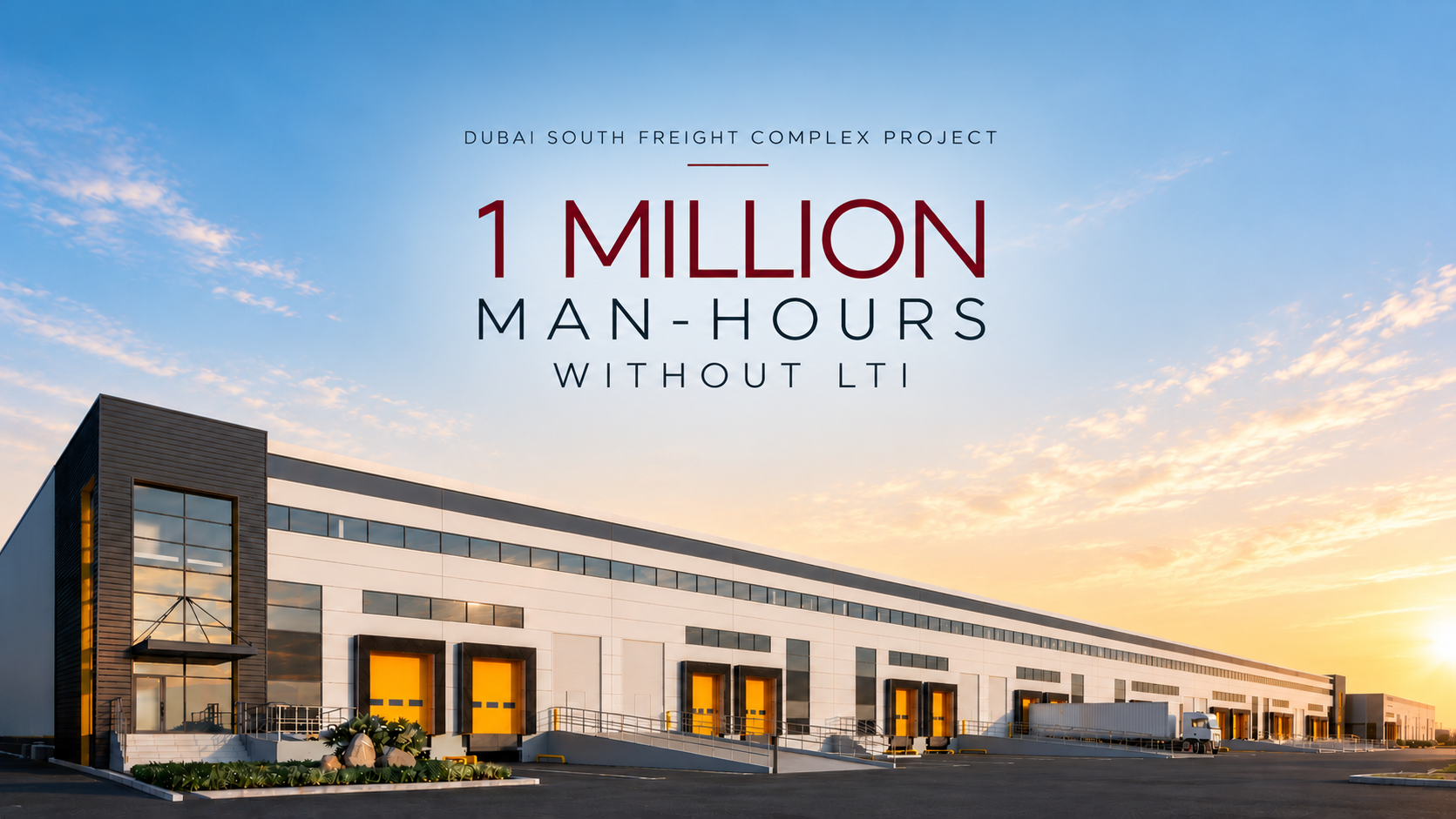 Dubai South Freight Complex Project - 1 Million Man-Hours Without LTI